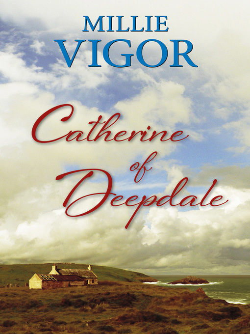 Title details for Catherine of Deepdale by Millie Vigor - Available